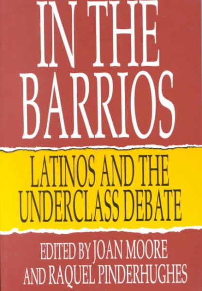 In the Barrios: Latinos and the Underclass Debate cover