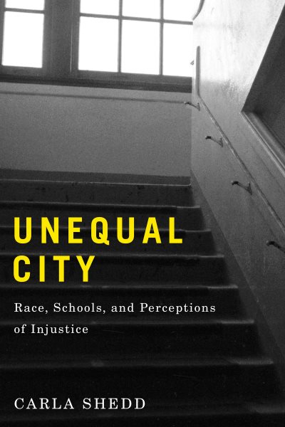 Unequal City: Race, Schools, and Perceptions of Injustice cover