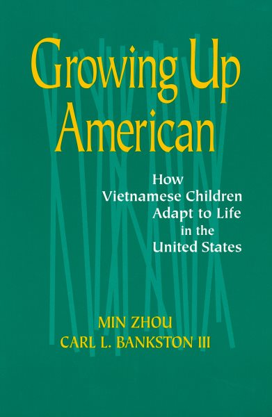 Growing Up American: How Vietnamese Children Adapt to Life in the United States cover