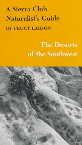 A Sierra Club Naturalist's Guide to the Deserts of the Southwest