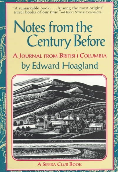 Notes From The Century Before: A Journal From British Columbia cover