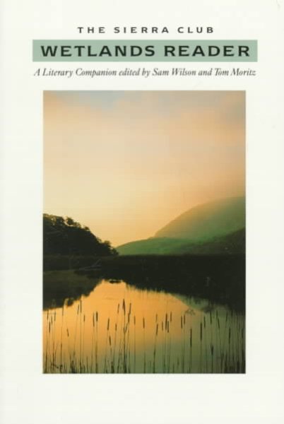 The Sierra Club Wetlands Reader: A Literary Companion cover