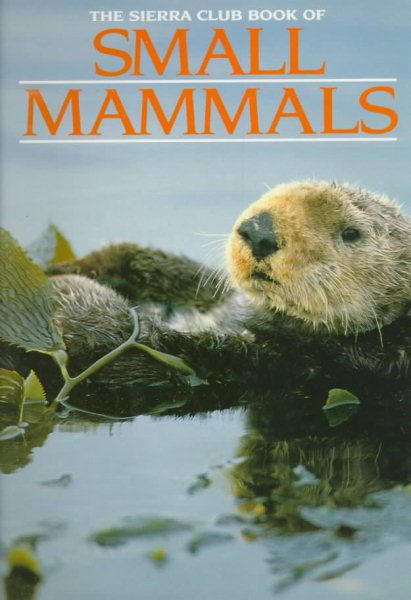 The Sierra Club Book of Small Mammals cover
