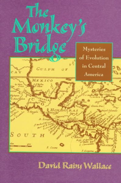 The Monkey's Bridge: Mysteries of Evolution in Central America cover