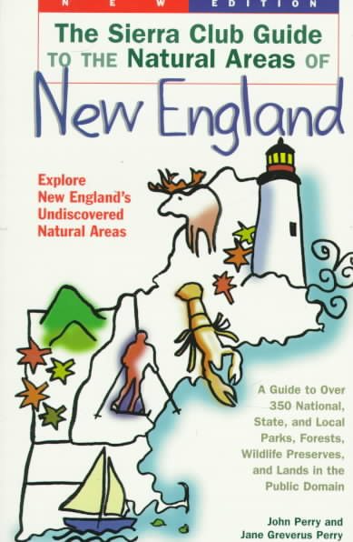 The Sierra Club Guide to the Natural Areas of New England (Sierra Club Guides to the Natural Areas of the United States) cover