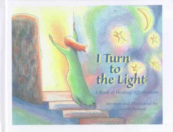 I Turn to the Light: A Book of Healing Affirmations (Weewisdom Book)