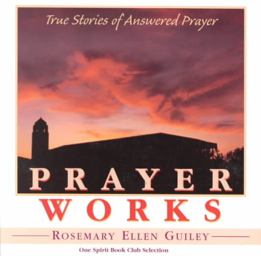 Prayer Works: True Stories of Answered Prayer