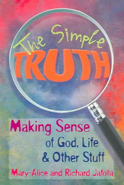 The Simple Truth: Making Sense of God, Life & Other Stuff cover
