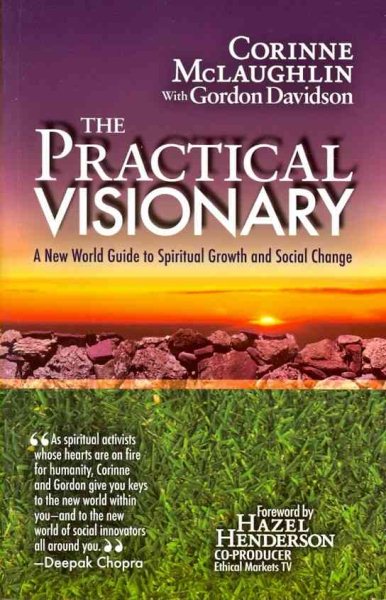 The Practical Visionary: A New World Guide to Spiritual Growth and Social Change cover
