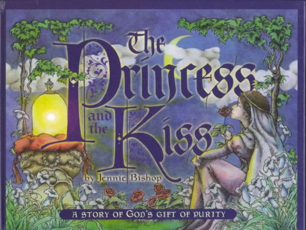 The Princess and the Kiss: A Story of God's Gift of Purity cover