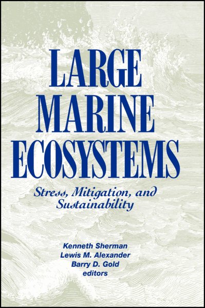 Large Marine Ecosystems: Stress, Mitigation and Sustainability (Aaas Publication, 92-39s) cover