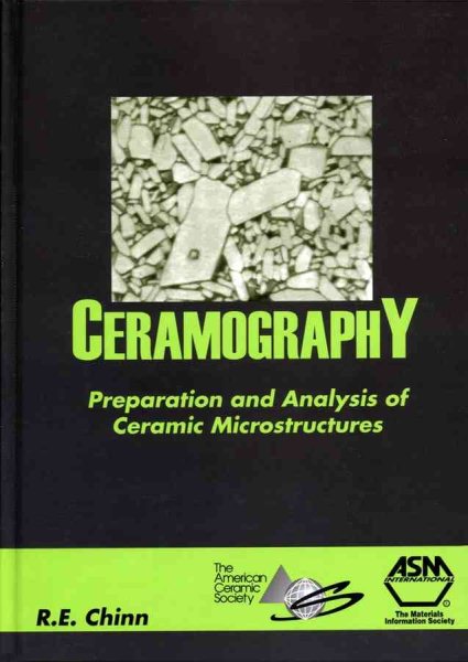 Ceramography: Preparation and Analysis of Ceramic Microstructures (#06958G) cover