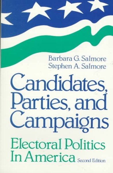 Candidates, Parties, and Campaigns: Electoral Politics in America cover