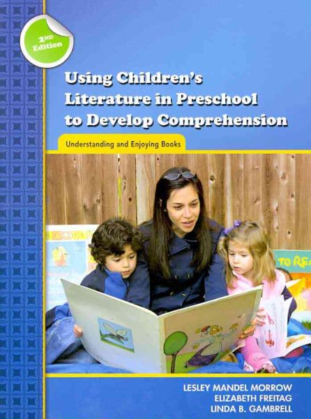 Using Children's Literature in Preschool to Develop Comprehension: Understanding and Enjoying Books (Preschool Literacy Collection) cover