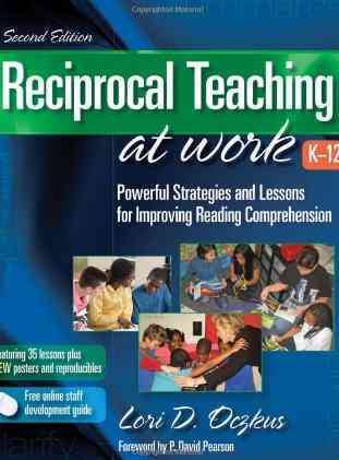 Reciprocal Teaching at Work: Powerful Strategies and Lessons for Improving Reading Comprehension, 2nd Edition cover