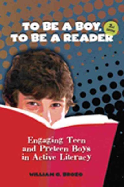 To be a Boy, to be a Reader: Engaging Teen and Preteen Boys in Active Literacy cover