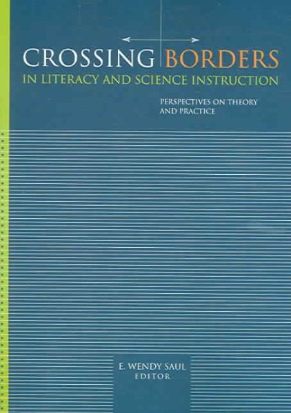 Crossing Borders in Literacy and Science Instruction: Perspectives on Theory and Practice cover