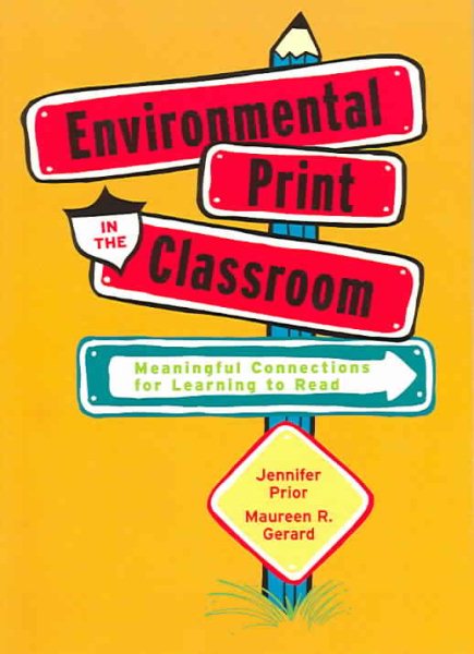 Environmental Print in the Classroom: Meaningful Connections for Learning to Read cover