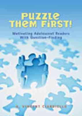 Puzzle Them First!: Motivating Adolescent Readers With Question Finding cover