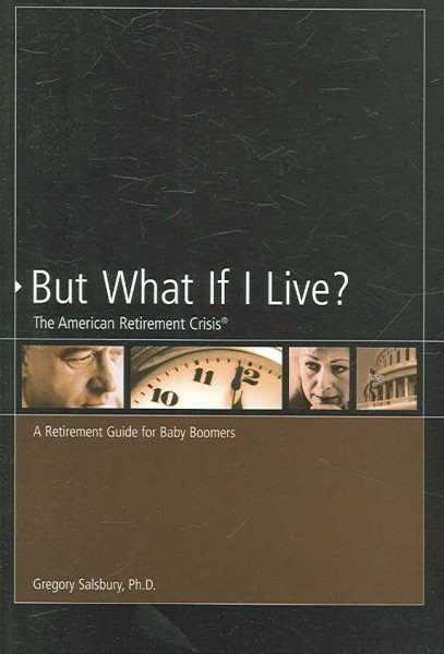 But What If I Live?: The American Retirement Crisis cover