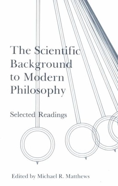 The Scientific Background to Modern Philosophy: Selected Readings cover