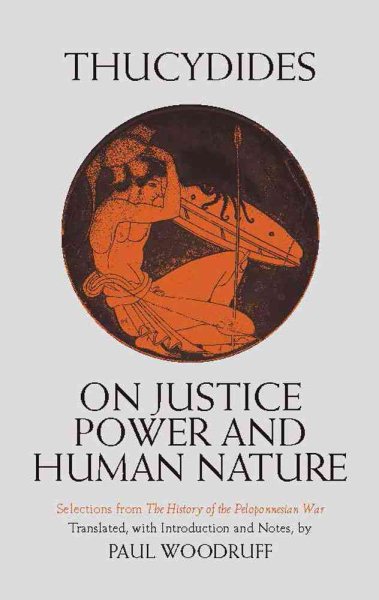 On Justice, Power, and Human Nature: Selections from The History of the Peloponnesian War (Hackett Classics) cover