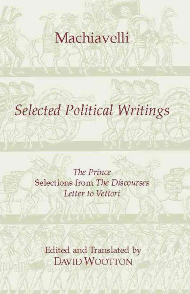 Machiavelli: Selected Political Writings (Hackett Classics) cover