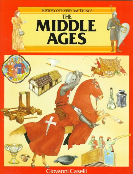 The Middle Ages (History of Everyday Things)