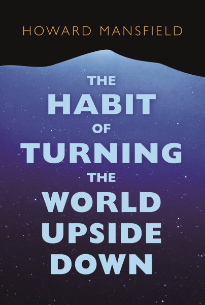 The Habit of Turning the World Upside Down: Our Belief in Property and the Cost of That Belief cover