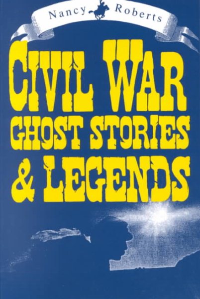 Civil War Ghost Stories and Legends (Peace)