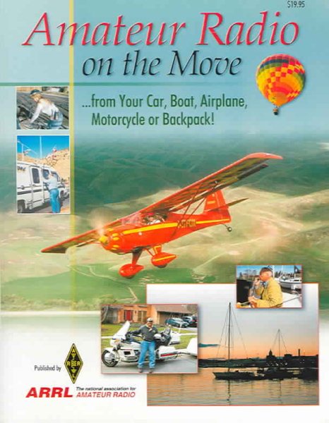 Amateur Radio on the Move...from Your Car, Boat, Airplane, Motorcycle or Backpack! cover