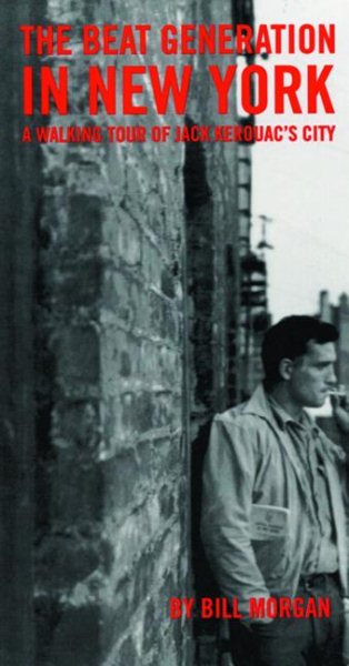 Beat Generation in New York: A Walking Tour of Jack Kerouac's City