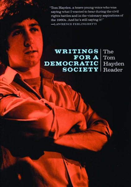 Writings for a Democratic Society: The Tom Hayden Reader cover