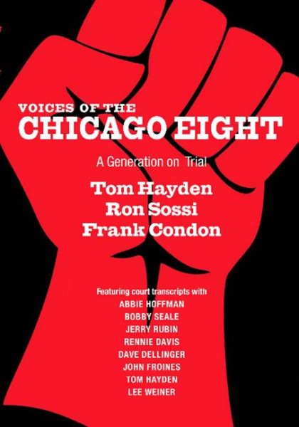 Voices of the Chicago Eight: A Generation on Trial (City Lights Open Media)