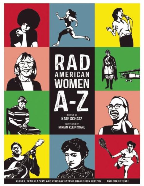 Rad American Women A-Z: Rebels, Trailblazers, and Visionaries who Shaped Our History . . . and Our Future! (City Lights/Sister Spit) cover