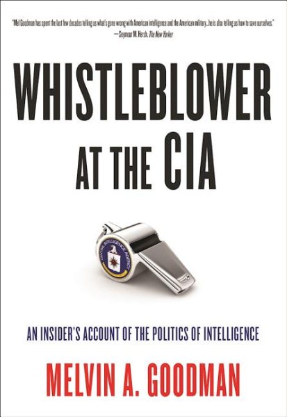Whistleblower at the CIA: An Insiders Account of the Politics of Intelligence cover