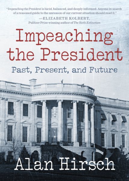 Impeaching the President: Past, Present, and Future (Open Media Series) cover