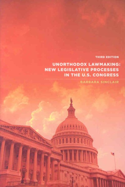 Unorthodox Lawmaking: New Legislative Processes in the U.S. Congress cover