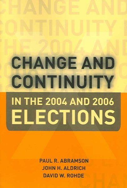 Change and Continuity In the 2004 and 2006 Elections cover