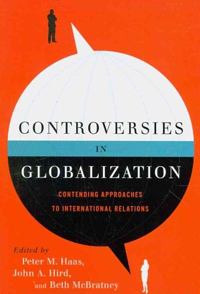 Controversies In Globalization: Contending Approaches To International Relations