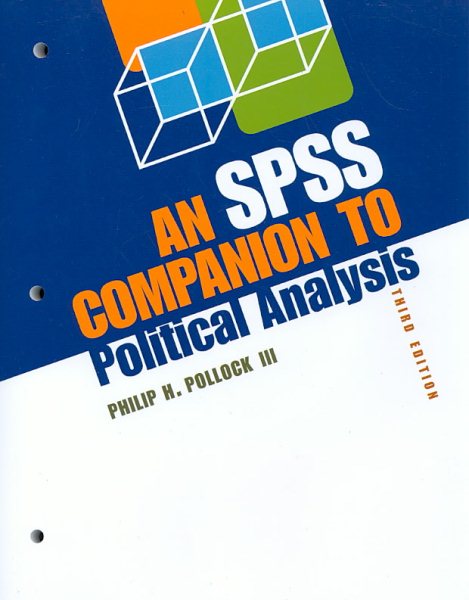 An SPSS Companion to Political Analysis