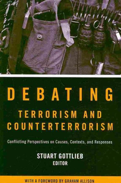 Debating Terrorism and Counterterrorism: Conflicting Perspectives on Causes, Contexts, and Responses cover