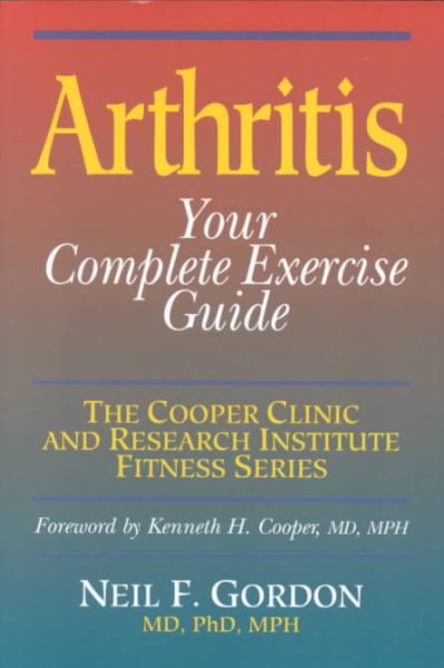 Arthritis: Your Complete Exercise Guide (Cooper Clinic and Research Institute Fitness Series) cover