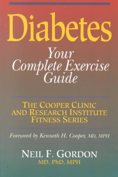 Diabetes: Your Complete Exercise Guide (COOPER CLINIC AND RESEARCH INSTITUTE FITNESS SERIES) cover