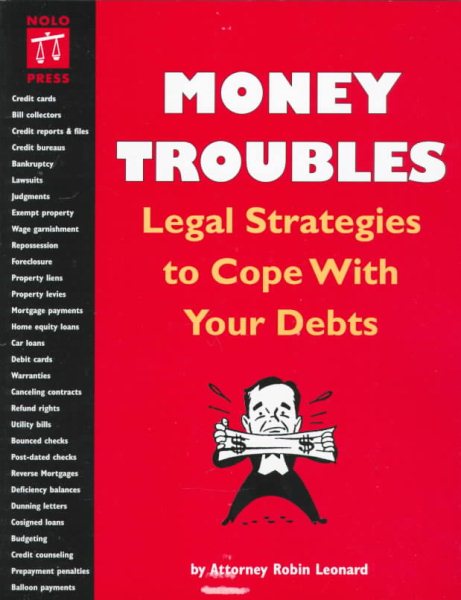Money Troubles: Legal Strategies to Cope With Your Debts cover