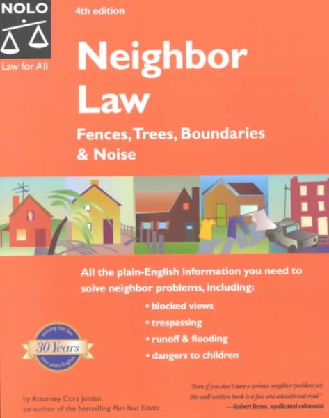 Neighbor Law: Fences, Trees, Boundaries and Noise cover