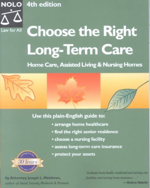 Choose the Right Long-Term Care: Home Care, Assisted Living & Nursing Homes cover
