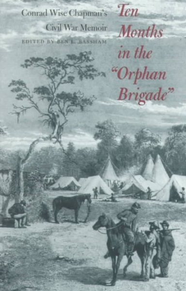 Ten Months in the "Orphan Brigade": Conrad Wise Chapman's Civil War Memoir cover