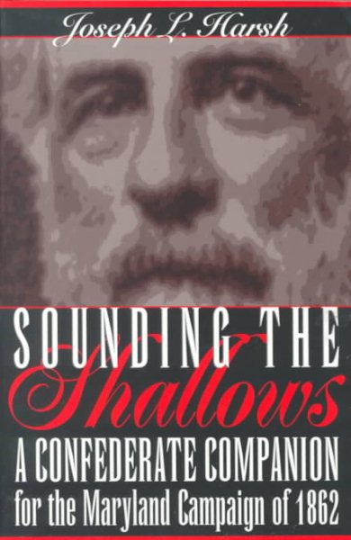 Sounding the Shallows: A Confederate Compendium for the Maryland Campaign of 1862 cover