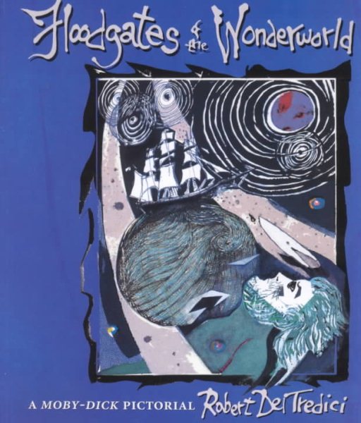 Floodgates of the Wonderworld: A Moby-Dick Pictorial cover